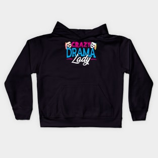 Crazy Drama Lady - Theatre Kids Hoodie